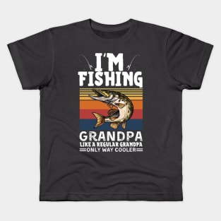 I’m Fishing Grandpa Like A Regular Grandpa Only Way Cooler Kids T-Shirt